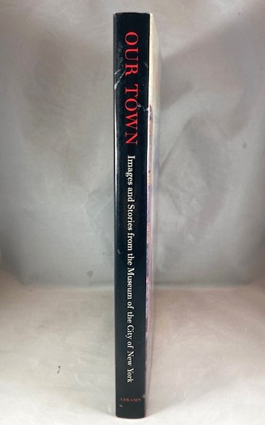 Our Town: Images and Stories from the Museum of the City of New York