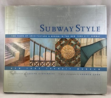 Subway Style: 100 Years of Architecture & Design in the New York City Subway