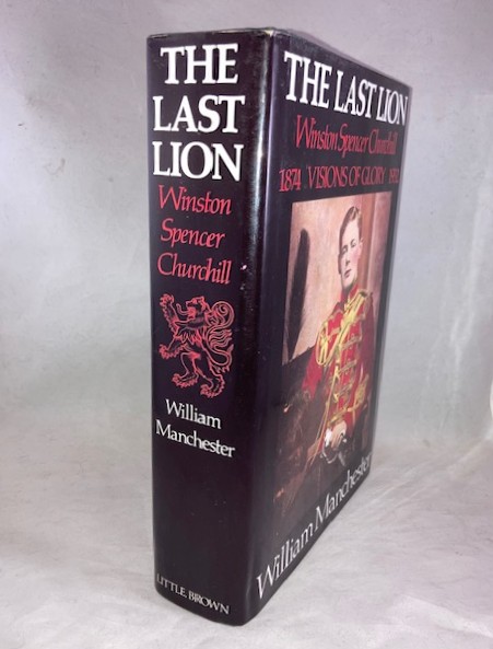 The Last Lion: Winston Spencer Churchill: Visions of Glory 1874-1932